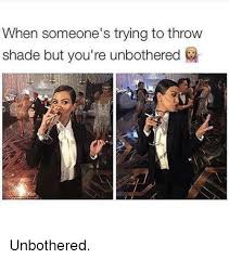 Try accessorizing your glorious instagram pic with some of this shade. 25 Best Memes About Throws Shade Throws Shade Memes