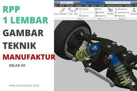 Maybe you would like to learn more about one of these? Rpp 1 Lembar Teknik Gambar Manufaktur Kelas Xii
