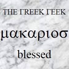 Already at the creation of the world, god blessed his every action. The Greek Geek Blessed Makarios