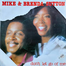 Mike & Brenda Sutton “Don't Let Go Of Me” 7” (1983) Now here's the 80's  funk goods that you've been looking for! A big time staple wherever boogie  bombs get dropped, and
