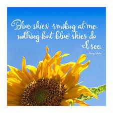 Dementia Blue Skies Smiling At Me Heaven Poems Blue Quotes Blue Sky