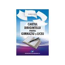 Și programe educative/ director şi va fi înregistrată la secretariatul unităţii şcolare. Caietul Dirigintelui Pentru Gimnaziu Si Liceu Edituradp Ro