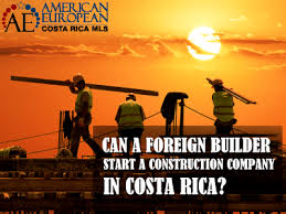 They worked very hard to complete our. Can A Foreign Builder Start A Construction Company In Costa Rica