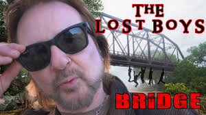 THE TRUTH OF THE LOST BOYS BRIDGE