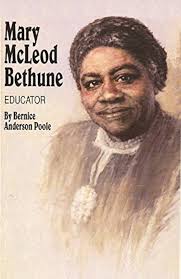 Mary McLeod Bethune: Educator: Bernice Anderson Poole: 9781622492237:  Amazon.com: Books