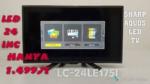 Tetapi garis besar penyebabnya hampir sama, sehingga pengecekan dan analisa kurang lebih sama. Sharp Aquos Led Tv Lc 24le175i Ledtv 24 Bagus Dan Murah Hanya 1 499 Juta Youtube