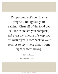 Keep Records Of Your Fitness Progress Throughout Your