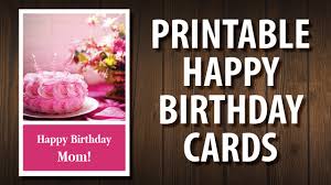 Don't forget to check out the funny cards section too, as many of those designs are great birthday cards for her too. Printable Mom Birthday Card Printable Happy Birthday Cards