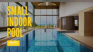 Anthony exell january 24, 2018 share this post. Small Indoor Pool Designs Youtube