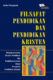 Matlamat pendidikan guru berdasarkan kepada falsafah pendidikan guru yang tersebut di atas, maka matlamat pendidikan guru ialah menghasilkan rajah : Jual Buku Filsafat Pendidikan Dan Pendidikan Kristen Oleh Junihot Simanjuntak Gramedia Digital Indonesia
