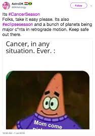 Cancer is the fourth sign of the zodiac. 17 Funny Tweets About Cancer Season