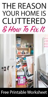 What S The Real Reason Each Problem Area Of Your Home Is Cluttered This Simple Technique Will Help You Get To The Declutter Your Home Declutter Declutter Home