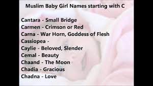Click on the baby names listed to see the name meaning and more information like origin, gender, where the baby name is used and by which languages. Muslim Baby Girl Names Starting From C Arabic Baby Girl Names Starting With C Youtube
