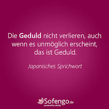 Die Geduld Nicht Verlieren Auch Wenn Es Unmoglich Erscheint Das Ist Geduld Japanisches Sprichwort Sprichworter Geduld Positive Gedanken