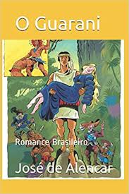 And that, says anthropologist and guaraní activist david galeano olivera, is a problem, particularly as societies become increasingly digital. Amazon O Guarani Romance Brasileiro De Alencar Jose Historical