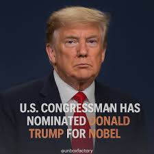 U.S. CONGRESSMAN HAS NOMINATED DONALD TRUMP FOR NOBEL @unboxfactory