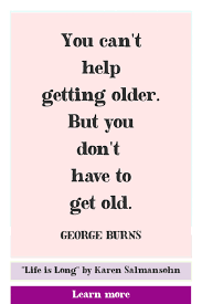 7 Aging Quotes Inspiring Reminders To Feel Happy About Getting Older Getting Older Quotes Aging Quotes Inspirational Quotes