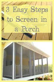 Screen Your Porch In 3 Easy Steps Building A Porch Screened In Porch Diy Patio