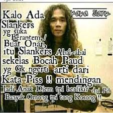 Kata kata atau quotes di atas ditulis oleh fiersa besari, sebagian dari kalian mungkin mengenalnya, ia seorang musisi, penulis dan pencinta alam. Slanker Slanky Indonesia Cinta Damai Facebook