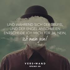 Und Wahrend Sich Der Teufel Und Der Engel Anschreien Entscheide Ich Mich Fur Ja Nein Ich Mein Jein Fettes Brot Visual Statements Lyrics Songtexte Liedertext Zitate Visual Statements