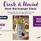 Create & Unwind: Vase Découpage Class