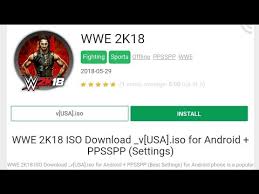 Wwe 2k18 apk on android. How To Download Wwe 2k 18 Ppsspp Iso File For Android Apk Obb Data Youtube