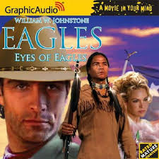 Pre-Owned Eyes of Eagles (Audiobook) by William W Johnstone, Graphic Audio  (Creator)