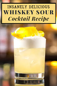 Manly Cocktails 6 Mixed Drinks Every Guy Should Try At Least Once Whiskey Sour Recipe Whiskey Sour Sour Foods