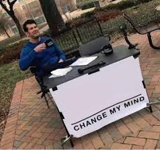 Maybe you would like to learn more about one of these? Change My Mind Guy Sitting On A Chair Outside In Front Of A Table Drinking Coffee Meme Template Templates4memes