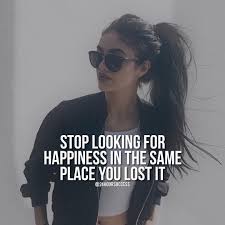 Stop Looking For Happiness In The Same Place You Lost It Meaning Deite Ayth Th Fwtografia Sto Instagram Apo 24hoursuccess Aresei Se 8 014 Classy Quotes Woman Quotes Motivatinal Quotes