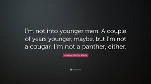 Cougar famous quotes & sayings: Lisaraye Mccoy Misick Quote I M Not Into Younger Men A Couple Of Years Younger Maybe