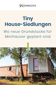 tiny house siedlungen in deutschland uberall hier entstehen minihaus dorfer minihaus blockhaus ferienhaus haus