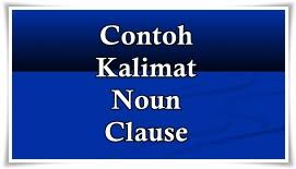 Maybe you would like to learn more about one of these? 50 Contoh Kalimat Noun Clause Dalam Bahasa Inggris Beserta Artinya