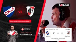 Partido boca vs river resultados. Nacional Vs River Plate En Vivo Con El Relato De Lito Costa Febre Youtube