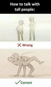 7 How To Talk To Short Tall People Ideas Short People Funny Memes Hilarious