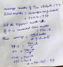√ 79 = q × q = q 2 Average Marks Of 10 Students In A Test 79 If Marks Of The Topper Are Removed The Average Fail By 2 Brainly In