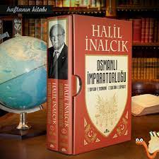 osmanli imparatorlugu nun gercek tarihini halil inalcik in kaleminden okuyun kitap gercekler tarih
