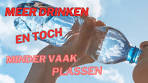 Meer drinken, en toch minder vaak plassen? - YouTube