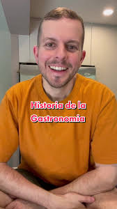 La importancia de conocer la historia de la gastronomía