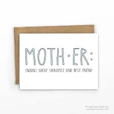 Go to the back side of the card. 19 Funny Mother S Day Cards For 2016 That Are Sure To Make Your Mom Smile Mothers Day Cards Birthday Cards For Mom Birthday Presents For Mom