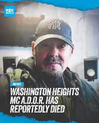 Washington Heights MC A.D.O.R., born Eddie Castellanos had reportedly died,  according to social media posts by his collaborator Pete Rock. “I love you  man, I'm so hurt,” he posted. “My bro for