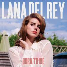 Em cause you and i, we were born to die. Lana Del Rey Born To Die Tunesquad Bootleg Click Buy For Free Dl By Tunesquad Ii