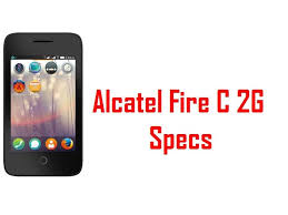 Alcatel Fire C 2G Specs & Features ...