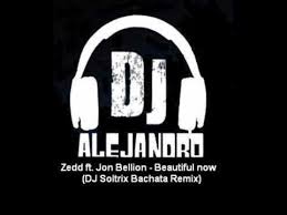 Zedd Ft Jon Bellion Beautiful Now Dj Soltrix Bachata Remix Youtube Bachata Dj Zedd