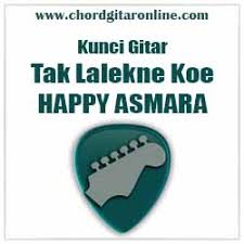 Bb g karo kowe ra bakal karo liyane. Chord Tak Lalekne Kowe Happy Asmara Kunci Gitar Original Chord Gitar Online