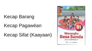 Harga buku modul pengajaran/lks bahasa sunda kelas 6 sd/mi semester 2 kuriku. Warangka Basa Sunda Kelas 6 Kecap Barang Kecap Pagawean Kecap Sifat Youtube