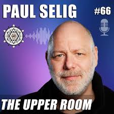 The Upper Room with Paul Selig