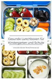 Gesunde Lunchbox Fur Kindergarten Und Schule Die Kleinen Feinschmecker Essen Kindergarten Essen Essen Ideen