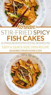 Korean Stir Fried Spicy Fish Cakes Asian Recipes At Home Recipe Quick Side Dish Recipes Recipes Asian Recipes