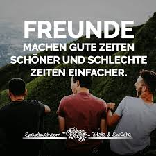 Freunde Machen Gute Zeiten Spruchwelt Zitate Spruche Facebook
